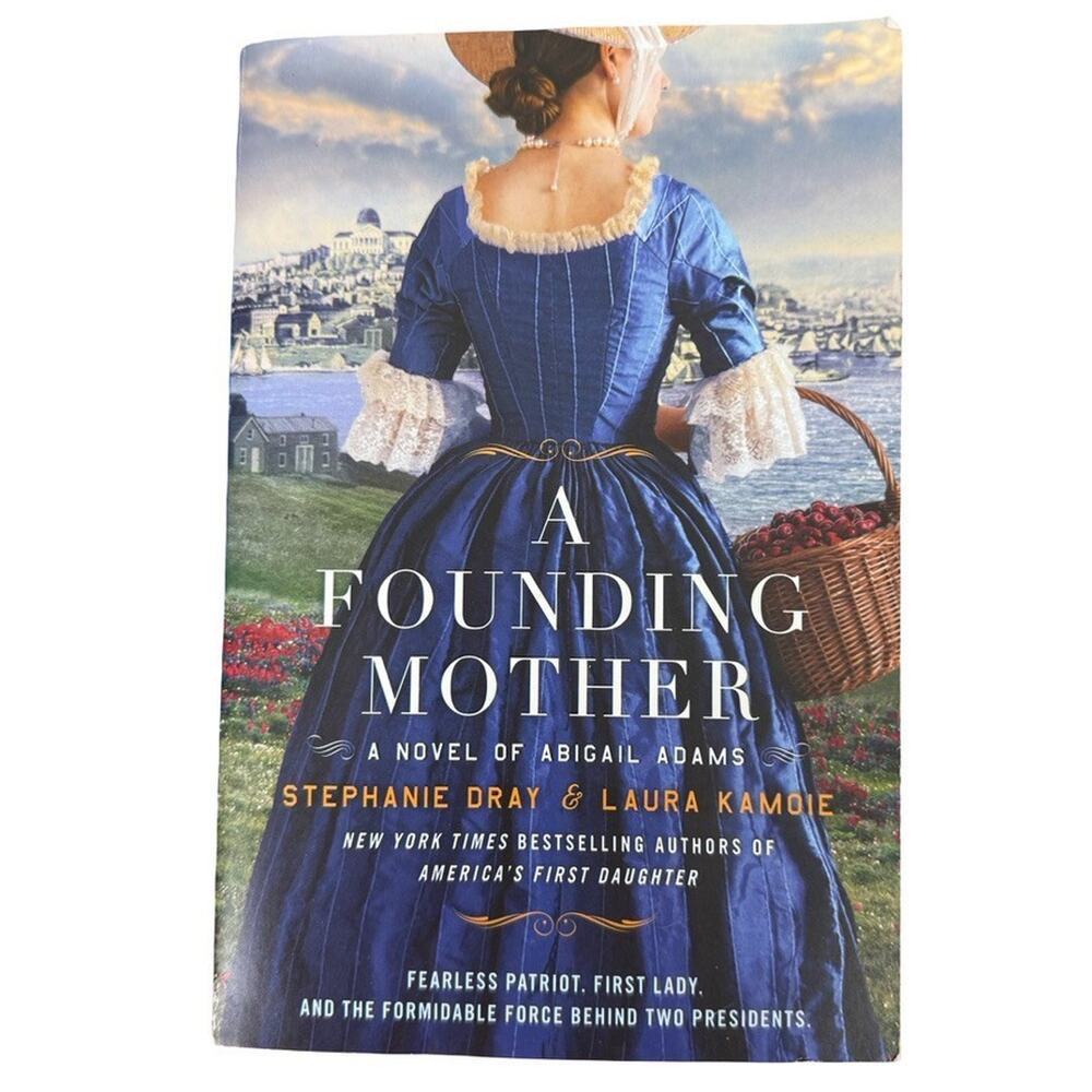 A Founding Mother : A Novel of Abigail Adams Stephanie, Kamoie, L